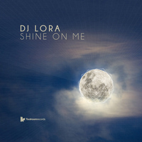DJ Lora - Shine On Me