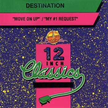 Destination - 12 Inch Classics: Move On Up / My #1 Request