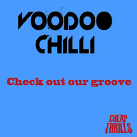Voodoo Chilli - Check Out Our Groove