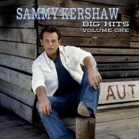Sammy Kershaw - Sammy Kershaw Big Hits Volume One