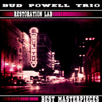 Bud Powell Trio - Restoration Lab (Best Masterpieces)