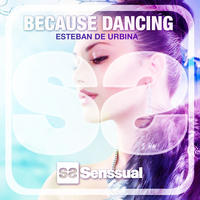 Esteban de Urbina - Because Dancing