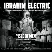 Ibrahim Electric - Isle of Men