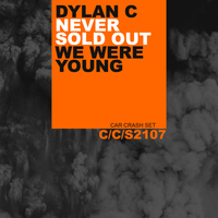 Dylan C - Never Sold Out / We Were Young