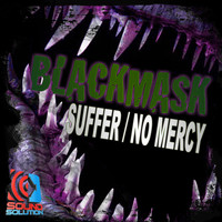BlackMask - Suffer / No Mercy