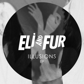 Eli & Fur - Illusions