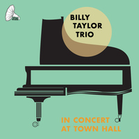 Billy Taylor Trio - In Concert At Town Hall