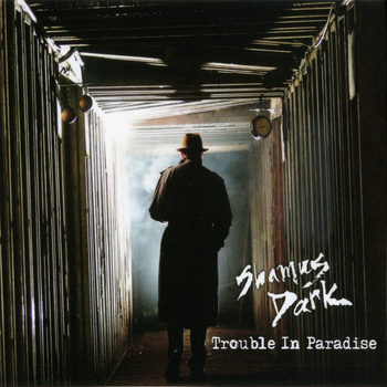 Shamus Dark - Trouble in Paradise
