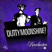 Dutty Moonshine - Rauchestra Volume 2