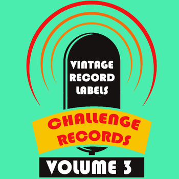 Various Artists - Vintage Record Labels: Challenge Records, Vol. 3