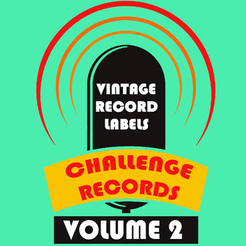 Various Artists - Vintage Record Labels: Challenge Records, Vol. 2