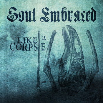 Soul Embraced - Like A Corpse
