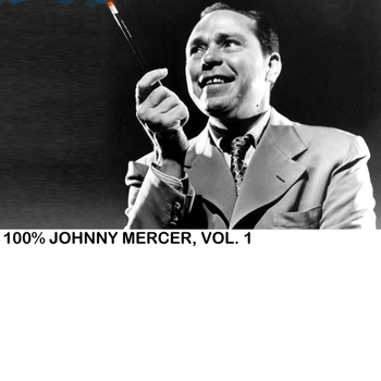 Johnny Mercer - 100% Johnny Mercer, Vol. 1