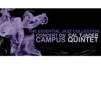 Cal Tjader Quintet - The Essential Jazz Collection: Concert On The Campus