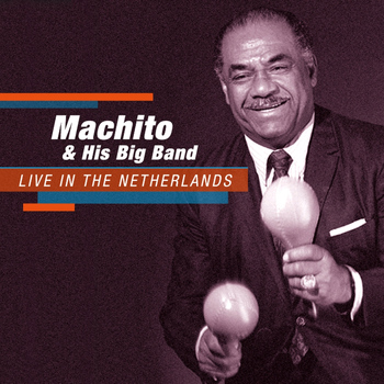 Machito - Live in the Netherlands