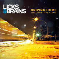Licks & Brains - Driving Home (The Christmas Album)