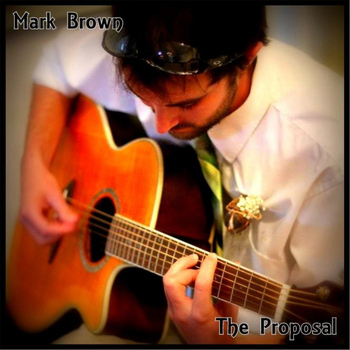 Mark Brown - The Proposal
