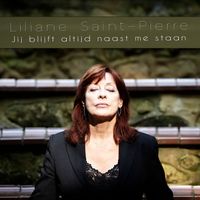 Liliane Saint-Pierre - Jij Blijft Altijd Naast Me Staan
