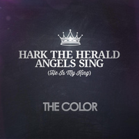 The Color - Hark the Herald Angels Sing (He Is My King)