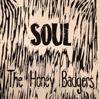 The Honey Badgers - Soul