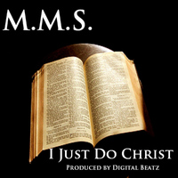 M.M.S. - I Just Do Christ