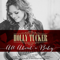 Holly Tucker - All About a Baby