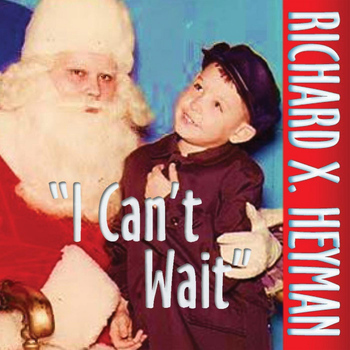Richard X. Heyman - I Can't Wait