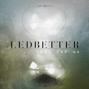 Ledbetter - Wait for Us