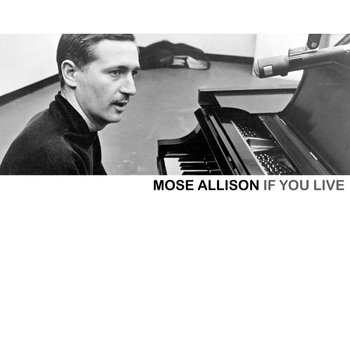 Mose Allison - If You Live
