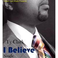Ty Clark - I Believe