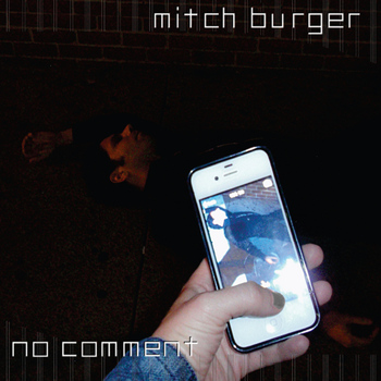 Mitch Burger - No Comment