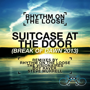 Rhythm On The Loose - Suitcase At The Door (Break of Dawn 2013)