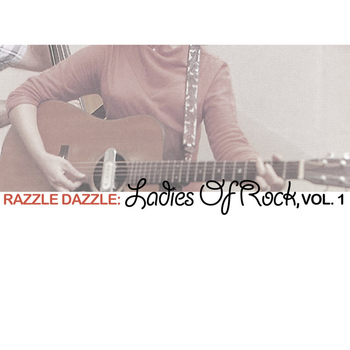 Various Artists - Razzle Dazzle: Ladies Of Rock, Vol. 1
