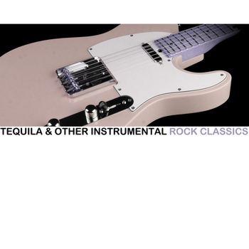 Various Artists - Tequila & Other Instrumental Rock Classics