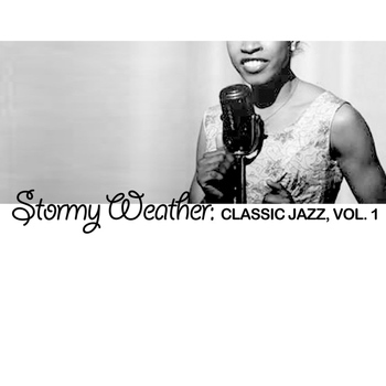 Various Artists - Stormy Weather: Classic Jazz, Vol. 1