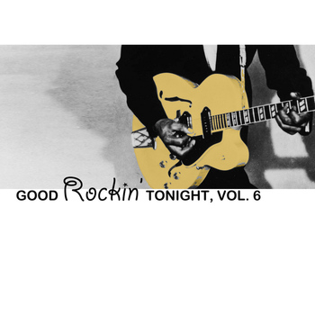 Various Artists - Good Rockin' Tonight, Vol. 6