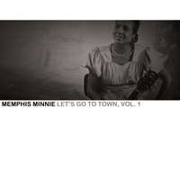 Memphis Minnie - Let's Go To Town, Vol. 1