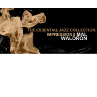 Mal Waldron - The Essential Jazz Collection: Impressions