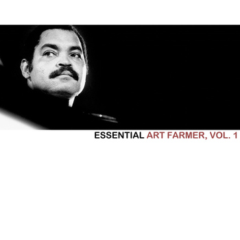 Art Farmer - Essential Art Farmer, Vol. 1