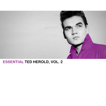 Ted Herold - Essential Ted Herold, Vol. 2