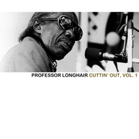 Professor Longhair - Cuttin' Out, Vol. 1