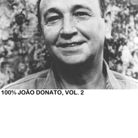 João Donato - 100% João Donato, Vol. 2