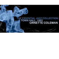 Ornette Coleman - The Essential Jazz Collection: Town Hall, 1962