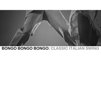 Various Artists - Bongo Bongo Bongo: Classic Italian Swing