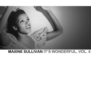 Maxine Sullivan - It's Wonderful, Vol. 4