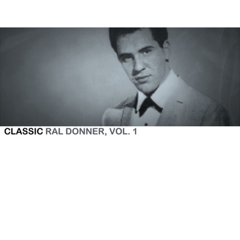 Ral Donner - Classic Ral Donner, Vol. 1