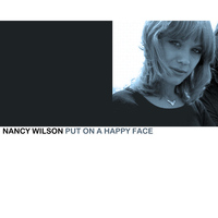 Nancy Wilson - Put On A Happy Face