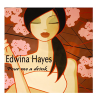 Edwina Hayes - Pour Me a Drink
