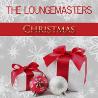 The Loungemasters - Christmas (Lounge Music for Winter Holidays)