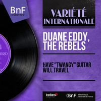 Duane Eddy, The Rebels - Have "Twangy" Guitar Will Travel